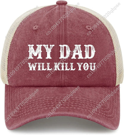 My Dad Will Kill You Hat Funny Trucker Hats Men Baseball Cap Funny Gifts